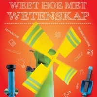 Weet hoe met wetenskap: Fantastiese projekte vir jong wetenskaplikes image